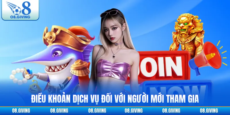 Điều khoản dịch vụ đối với người mới tham gia
