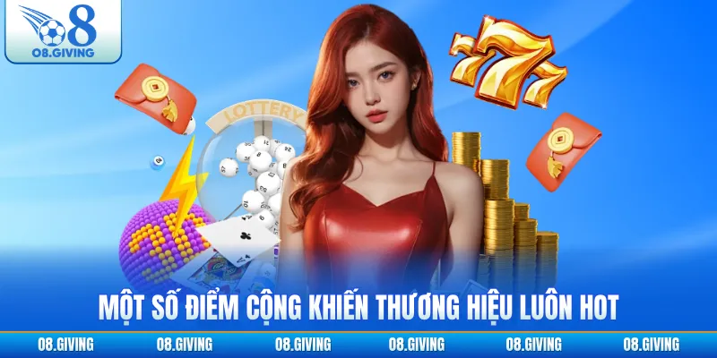 Một số điểm cộng khiến thương hiệu luôn hot