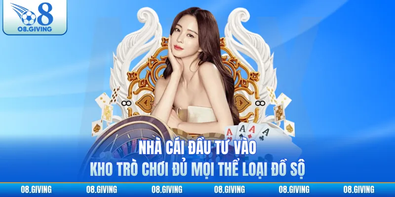 Nhà cái đầu tư vào kho trò chơi đủ mọi thể loại đồ sộ