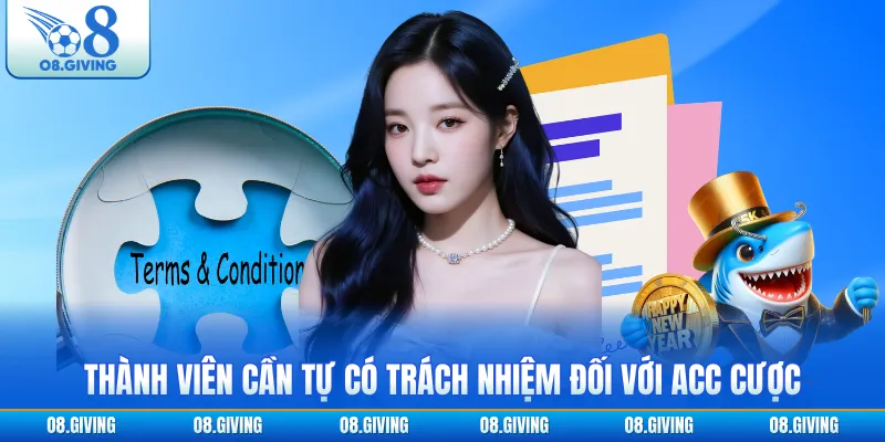 Thành viên cần tự có trách nhiệm đối với acc cược